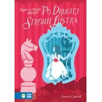 Lewis Carroll Literatura klasyczna O tym co Alicja odkryła po drugiej stronie lustra - Książki edukacyjne - miniaturka - grafika 1