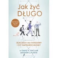 Poradniki psychologiczne - Jak żyć długo. Dlaczego się starzejemy i czy naprawdę musimy - miniaturka - grafika 1