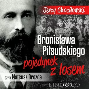 Bronisława Piłsudskiego pojedynek z losem - Audiobooki - biografie - miniaturka - grafika 1