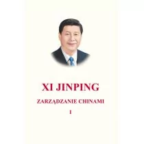 Zarządzanie Chinami Tom I Xi Jinping - Polityka i politologia - miniaturka - grafika 1