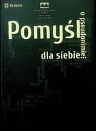 Marketing - Pomyśl o pseudonimie dla siebie - miniaturka - grafika 1