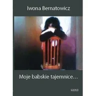 Poezja - Astrum Moje babskie tajemnice... Iwona Bernatowicz - miniaturka - grafika 1