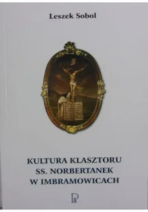 Kultura klasztoru ss Norbertanek w Imbramowicach - Religia i religioznawstwo - miniaturka - grafika 1