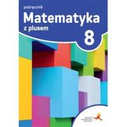 Podręczniki dla szkół podstawowych - (red.) M. Dobrowolska Matematyka SP 8 Z plusem Podr. w.2018 GWO - miniaturka - grafika 1