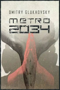 Uniwersum Metro 2033. Metro 2034 - Horror, fantastyka grozy - miniaturka - grafika 1