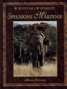 Spełnione Marzenie. W Pustyni i w Puszczy - Książki o kulturze i sztuce - miniaturka - grafika 1