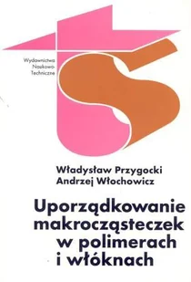 Uporządkowanie makrocząsteczek w polimerach i włóknach - Chemia - miniaturka - grafika 1