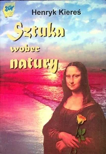Sztuka wobec natury - Książki o kulturze i sztuce - miniaturka - grafika 1