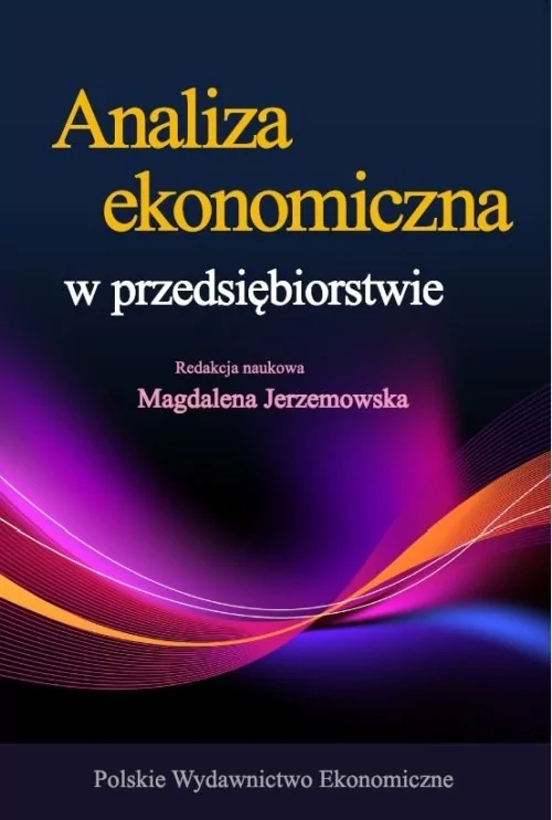 ANALIZA EKONOMICZNA W PRZEDSIĘBIORSTWIE WYD 4 Magdalena Jerzemowska