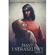 Fantasy - Zysk i S-ka Anna Kendall Jasny i straszliwy miecz - miniaturka - grafika 1