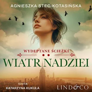 Wiatr nadziei. Wydeptane ścieżki. Tom 2 Agnieszka Stec-Kotasińska - Audiobooki - literatura popularnonaukowa - miniaturka - grafika 1