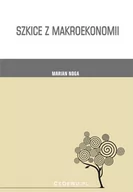 Podręczniki dla szkół wyższych - CeDeWu Szkice z makroekonomii - Marian Noga - miniaturka - grafika 1