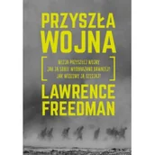 Felietony i reportaże - Lawrence Freedman Przyszła wojna - miniaturka - grafika 1
