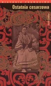 Biografie i autobiografie - Ostatnia Cesarzowa - miniaturka - grafika 1