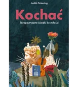 Psychologia - Kochać. Terapeutyczne ścieżki ku miłości - miniaturka - grafika 1