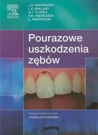 Andreasen J.O., Bakland L.K., Flores M.T. Pourazowe uszkodzenia zębów - Zdrowie - poradniki - miniaturka - grafika 1