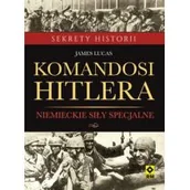 Historia świata - RM Komandosi Hitlera. Niemieckie siły specjalne - Lucas James - miniaturka - grafika 1