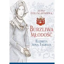 Burzliwa młodość. Elżbieta żona Jagiełły - Biografie i autobiografie - miniaturka - grafika 1