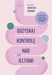 Odzyskaj kontrolę nad jelitami - Diety, zdrowe żywienie - miniaturka - grafika 1
