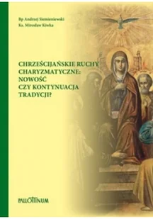Pallottinum Chrześcijańskie ruchy charyzmatyczne Andrzej Siemieniewski, Mirosław Kiwka - Religia i religioznawstwo - miniaturka - grafika 2