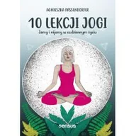 Zdrowie - poradniki - 10 lekcji jogi Jamy i nijamy w codziennym życiu Passendorfer Agnieszka - miniaturka - grafika 1