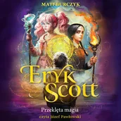 Audiobooki dla dzieci i młodzieży - Eryk Scott. Przeklęta magia - miniaturka - grafika 1