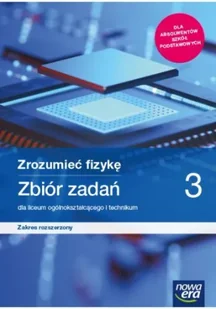 Zrozumieć fizykę 3. Liceum i technikum. Zbiór zadań. Zakres rozszerzony. Wydawnictwo Nowa Era - Podręczniki dla liceum Zrozumieć fizykę 3. Liceum i technikum. Zbiór zadań. Zakres rozszerzony. Wydawnictwo Nowa Era - Podręczniki dla liceum - miniaturka - grafika 1