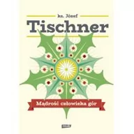 Filozofia i socjologia - Józef Tischner Mądrość człowieka gór - miniaturka - grafika 1