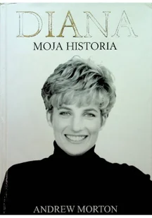 Andrew Morton Diana moja historia wer. kieszonkowa - Biografie i autobiografie - miniaturka - grafika 1