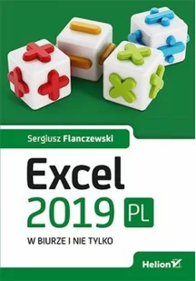 Sergiusz Flanczewski Excel 2019 PL w biurze i nie tylko - Książki o programowaniu - miniaturka - grafika 2