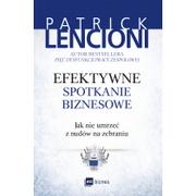 Biznes - Efektywne spotkanie biznesowe. Jak nie umrzeć z nudów na zebraniu - PATRICK LENCIONI - miniaturka - grafika 1