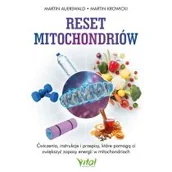 Poradniki hobbystyczne - Reset mitochondriów. Ćwiczenia, instrukcje i przepisy, które pomogą ci zwiększyć zapasy energii w mitochondriach - miniaturka - grafika 1