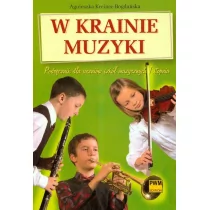 W krainie muzyki Podręcznik dla uczniów szkół muzycznych 1 stopnia. Klasa 4-6 Szkoła podstawowa Muzyka - Agnieszka Kreiner-Bogdanska - Podręczniki dla szkół podstawowych - miniaturka - grafika 1