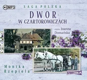 Audiobooki - literatura piękna - Dwór w Czartorowiczach. Saga Polska. Tom 1 - miniaturka - grafika 1