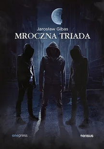 Mroczna triada: Psychopata, Narcyz, Manipulator (box) - Jarosław Gibas - Psychologia - miniaturka - grafika 1
