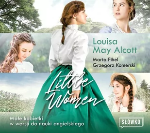 Little Women. Małe Kobietki w wersji do nauki angielskiego - Audiobooki do nauki języków Little Women. Małe Kobietki w wersji do nauki angielskiego - Audiobooki do nauki języków - miniaturka - grafika 1