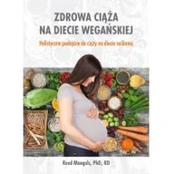Zdrowie - poradniki - Zdrowa ciąża na diecie wegańskiej Reed Mangels - miniaturka - grafika 1