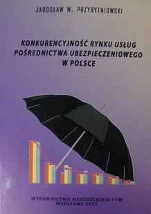 Konkurencyjność rynku usług pośrednictwa ubezpieczeniowego w Polsce - Biznes - miniaturka - grafika 1