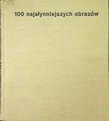 Książki o kulturze i sztuce - 100 najsłynniejszych obrazów - miniaturka - grafika 1