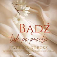 Audiobooki - romanse - Bądź tak po prostu - miniaturka - grafika 1