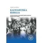 Historia świata - Kalwaryjska Rebelia Z Historii Wybranych Sanktuariów Pomorza Gdańskiego W Okresie Polski Ludowej Daniel Gucewicz - miniaturka - grafika 1
