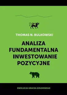 Analiza fundamentalna i inwestowanie pozycyjne - Bulkowski Thomas N. - książka - Podręczniki dla szkół wyższych - miniaturka - grafika 1