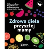 Książki medyczne - PZWL Wydawnictwo Lekarskie Zdrowa dieta przyszłej mamy - miniaturka - grafika 1