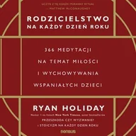 Audiobooki - poradniki - Rodzicielstwo na każdy dzień roku. 366 medytacji na temat miłości i wychowywania wspaniałych dzieci - miniaturka - grafika 1