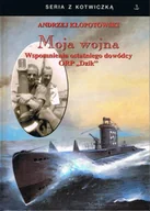 Pamiętniki, dzienniki, listy - Moja wojna. Wspomnienia ostatniego dowódcy ORP "Dzik" - Andrzej Kłopotowski - miniaturka - grafika 1