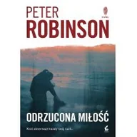 Powieści - Sonia Draga Odrzucona miłość Peter Robinson [KSIĄŻKA] 9788381100984 - miniaturka - grafika 1