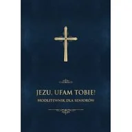 Religia i religioznawstwo - Jezu Ufam Tobie Modlitewnik Dla Seniorów Jerzy Stranz - miniaturka - grafika 1