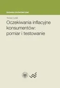 Finanse, księgowość, bankowość - Oczekiwania inflacyjne konsumentów pomiar i testowanie - Łyziak Tomasz - miniaturka - grafika 1