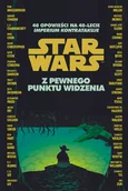 Science-fiction - Star Wars. Z pewnego punktu widzenia. 40 opowieści na 40-lecie "Imperium kontratakuje" - miniaturka - grafika 1