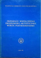 Książki o kulturze i sztuce - Przemiany współczesnej świadomości artystycznej: wokół postmodernizmu - miniaturka - grafika 1